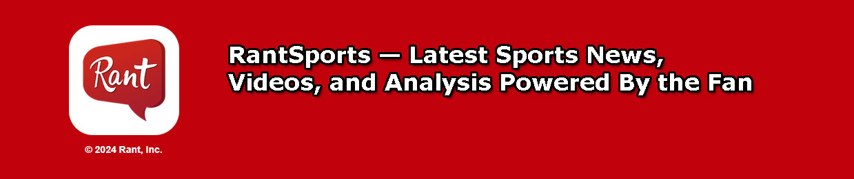 RantSports – Latest Sports News, Videos, and Analysis Powered By the Fan
